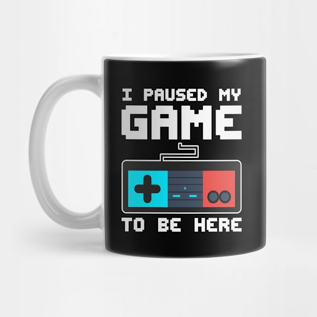 I Paused My Game to Be Here Shirt Gifts for Him Gaming Lover by uglygiftideas